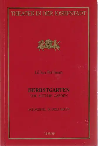 Theater in der Josefstadt, Otto Schenk, Robert Jungbluth, Cornelia Krauß: Programmheft Lillian Hellman HERBSTGARTEN Premiere 1. Juni 1989 Spielzeit 1988 / 89 Heft 12. 