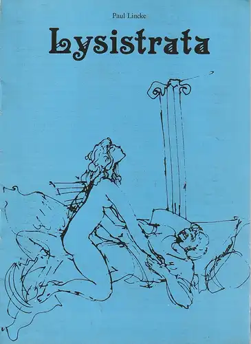 Bühnen der Stadt Zwickau, Jens-Peter Dierichs, Barbara Markowitz: Programmheft Paul Lincke LYSISTRATA Premiere 13. Oktober 1985 Spieljahr 1985 Nr. 8. 