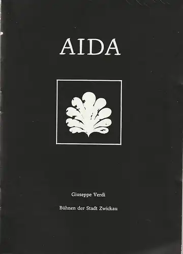 Bühnen der Stadt Zwickau, Jens-Peter Dierichs, Barbara Markowitz: Programmheft Giuseppe Verdi AIDA Premiere 3. Mai 1981 Spieljahr 1981 Nr. 4. 