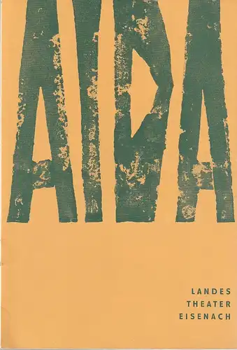 Landestheater Eisenach, Barl Balhaus, Bernd Böhmel: Programmheft Giuseppe Verdi AIDA Premiere 29. Oktober 1966 Spielzeit 1966 / 67 Nr. 5. 