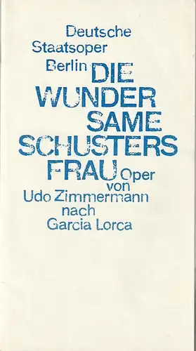 Deutsche Staatsoper Berlin DDR, Walter Rösler, Wilfried Werz ( Mittelseiten und Figurinen ): Programmheft Udo Zimmermann DIE WUNDERSAME SCHUSTERSFRAU 4. Juni 1983. 