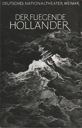 Deutsches Nationaltheater Weimar, Otto Lang, Sigrid Busch, Eberhard Schmid, Hans-Jürgen Keßler: Programmheft Richard Wagner DER FLIEGENDE HOLLÄNDER Premiere 19. Dezember 1971 Spielzeit 1971 / 72 Heft 5. 