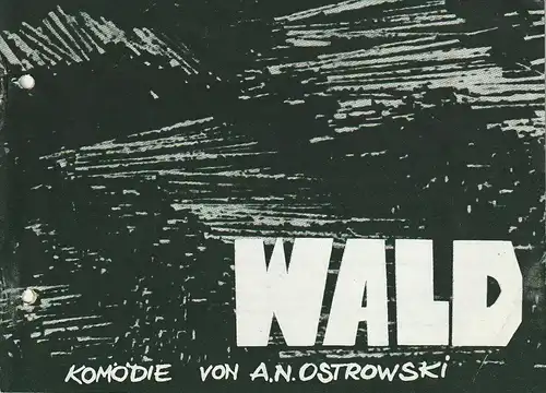 Landestheater Eisenach, Günther Müller, Dieter Hübner, Rainer Kunze, Brigitte Kunze: Programmheft A. N. Ostrowski WALD Premiere 13. Mai 1979 Spielzeit 1978 / 79 Nr. 12. 