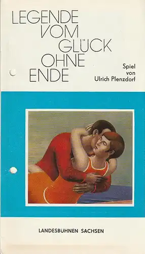 Landesbühnen Sachsen, Manfred Haacke, Rosemarie Dietrich: Programmheft Ulrich Plenzdorf LEGENDE VOM GLÜCK OHNE ENDE Premiere 21. März 1987 Spielzeit 1986 / 87 Heft 6. 