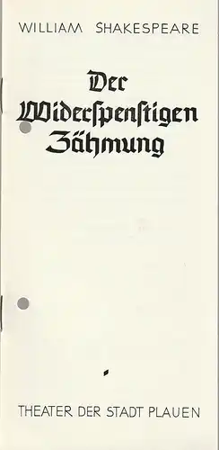 Theater der Stadt Plauen, Werner Friede, Eva Kühnel: Programmheft William Shakespeare DER WIDERSPENSTIGEN ZÄHMUNG Premiere 29. Dezember 1984 Spielzeit 1984 / 85 Nr. 5. 