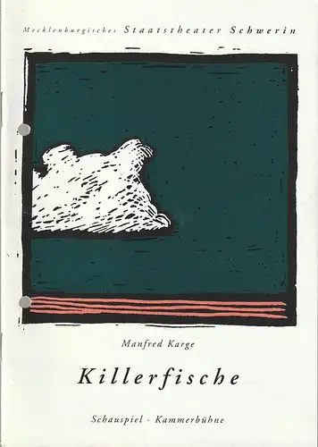 Mecklenburgische Staatstheater Schwerin, Ingo Waszerka, Andrea Koschwitz: Programmheft Manfred Karge KILLERFISCHE Premiere 28. November 1993 Spielzeit 1993 / 94. 