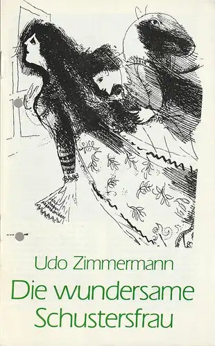 Deutsch-Sorbisches Volkstheater Bautzen, Jörg Liljeberg, Michael Heinicke: Programmheft Udo Zimmermann DIE WUNDERSAME SCHUSTERSFRAU Spielzeit 1984 / 85 Heft-Nr. 12. 