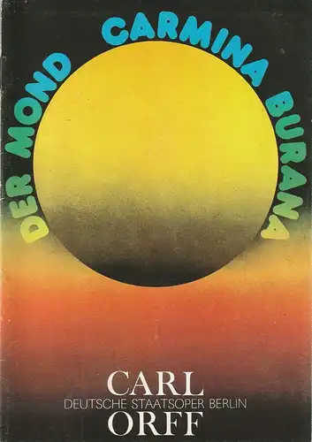 Deutsche Staatsoper Berlin Deutsche Demokratische Republik, Walter Rösler, Dieter Kange, W. Jerzak, R. Kanzler, Hartmut Henning: Programmheft Carl Orff DER MOND / CARMINA BURANA 10. November 1985. 