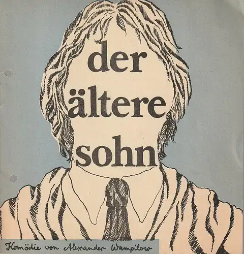 Friedrich-Wolf-Theater Neustrelitz, J. A. Weindich, Jutta Maria Winkler, Gundula Martin: Programmheft Alexander Wampilow DER ÄLTERE SOHN Premiere 13. März 1977 Spielzeit 1976 / 77 Nr. 13. 