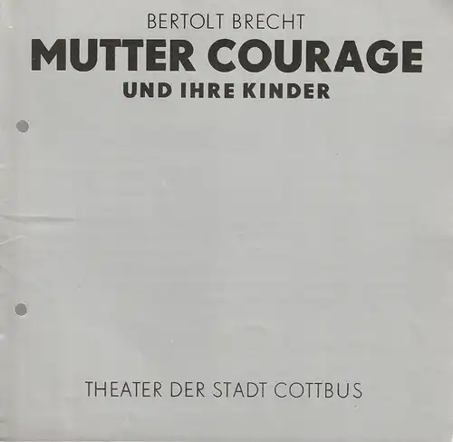 Theater der Stadt Cottbus, Johannes Steurich, Jutta Maria Winkler, Bernhard Rohwedder: Programmheft Bertolt Brecht MUTTER COURAGE UND IHRE KINDER Premiere 5. Oktober 1986 Spielzeit 1986 / 87 Nr. 2. 