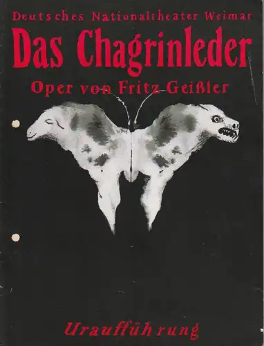 Deutsches Nationaltheater Weimar, Gert Beinemann, Sigrid Busch, Ilse Winter: Programmheft Uraufführung Fritz Geißler DAS CHAGRINLEDER 19. Mai 1981 Spielzeit 1980 / 81 Heft 13. 