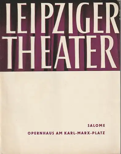Städtische Theater Leipzig, Karl Kayser, Hans Michael Richter, Dietrich Wolf: Programmheft Richard Strauss SALOME  31. August 1961 Opernhaus    Heft  Spielzeit 1955 / 56 Nr. 18. 