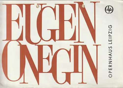 Leipziger Theater, Karl Kayser, Christoph Hamnn, Dietrich Wolf, Corfried Baasch: Programmheft Peter Tschaikowski EUGEN ONEGIN 24. Februar 1978  Opernhaus Spielzeit 1977 / 78 Heft 4. 