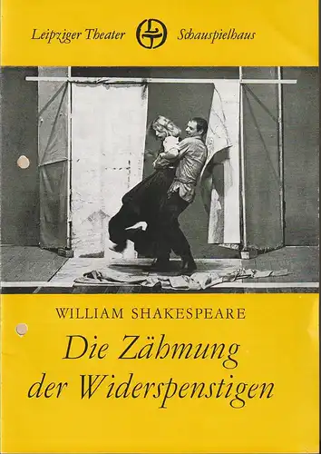 Leipziger Theater, Karl Kayser, Hans Michael Richter, Hanne Röpke, Andreas Birkigt (Probenfotos): Programmheft William Shakespeare DIE ZÄHMUNG DER WIDERSPENSTIGEN Premiere 19. März 1985 Schauspielhaus Spielzeit 1984 / 85 Heft 17. 