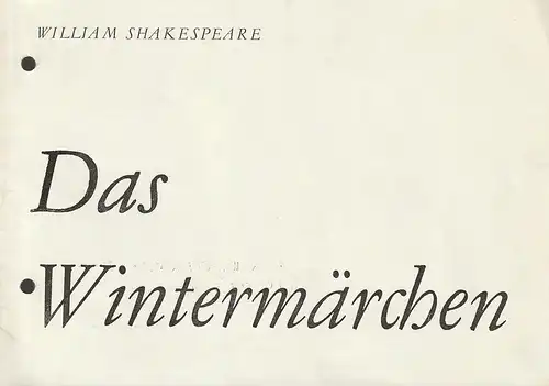 Bühnen Magdeburg - Maxim Gorki -, Karl Schneider, Andreas Scheinert, Gisela Begrich: Programmheft William Shakespeare DAS WINTERMÄRCHEN Premiere 17. / 18. Mai 1975 Großes Haus Spielzeit 1974 / 75 Heft 20. 