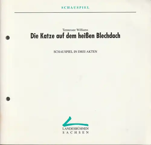 Landesbühnen Sachsen, Christian Schmidt, Gisela Zürner: Programmheft Tennessee Williams DIE KATZE AUF DEM HEISSEN BLECHDACH Premiere 20. November 1993 Spielzeit 1993 / 94 Heft 3. 