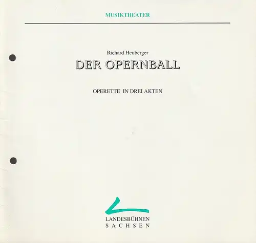 Landesbühnen Sachsen, Christian Schmidt, Peter Hamann: Programmheft Richard Heuberger DER OPERNBALL Premiere 27. Februar 1994 Spielzeit 1993 / 94 Heft 6. 