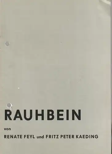 Landestheater Dessau, Karl Schneider, Elke Schneider, Biggy Telloke ( Fotos ): Programmheft Uraufführung Renate Feyl / Fritz Peter Kaeding RAUHBEIN 11. Mai 1972 Spielzeit 1971 / 72 Heft 24. 