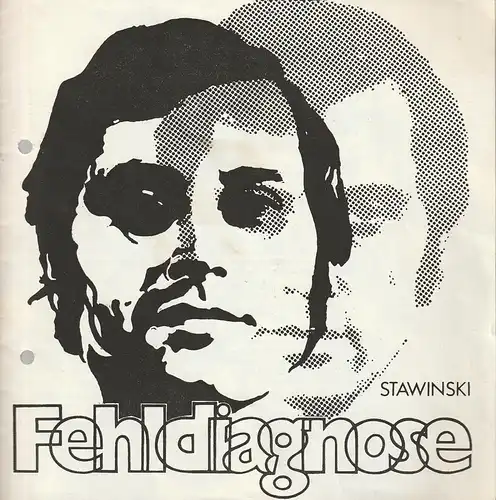 Theater der Stadt Cottbus, Ursula Fröhlich, Monika Runge, Walter Böhm: Programmheft Jerzy Stefan Stawinski FEHLDIAGNOSE Premiere 23. Juni 1973 Spielzeit 1972 / 73 Nr.11. 