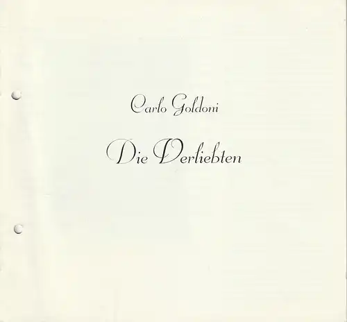 Theater der Stadt Plauen, Klaus Krampe, Henrik Bien: Programmheft Carlo Goldoni DIE VERLIEBTEN Premiere 3. April 1988 Spielzeit 1987 / 88 Nr. 10. 