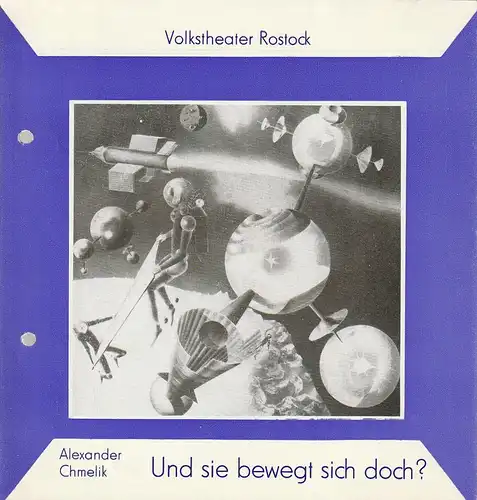 Volkstheater Rostock DDR Ateliertheater, Ekkehard Prophet, Birgit Hrachovy, Wolfgang Holz: Programmheft Alexander Chmelik UND SIE BEWEGT SICH DOCH ? Premiere 26. November 1986 Spielzeit 1986 / 87. 