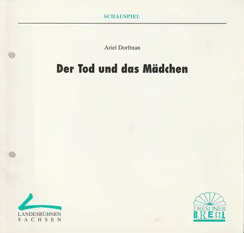 Landesbühnen Sachsen, Dresdner Brettl, Christian Schmidt, Friedrich-Wilhelm Junge, Margitta Jänsch: Programmheft Ariel Dorfmann DER TOD UND DAS MÄDCHEN Premiere 16. April 1993 Spielzeit 1992 / 93 Heft 10. 