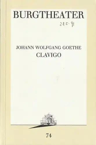 Burgtheater Wien, Hermann Beil: Programmheft Johann Wolfgang Goethe CLAVIGO Premiere 17. Mai 1991 Spielzeit 1990 / 91 Nr. 74. 