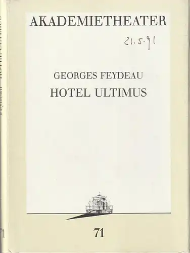 Burgtheater Wien, Reinhard Palm, Rita Thiele: Programmheft Georges Feydeau HOTEL ULTIMUS Premiere 6. März 1991 Spielzeit 1990 / 91 Nr. 71. 