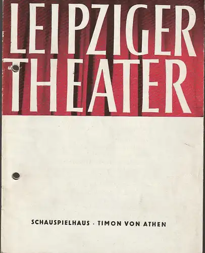 Städtische Theater Leipzig, Karl Kayser, Hans Michael Richter, Walter Bankel, Isolde Hönig, Bernhard Schröter: Programmheft William Shakespeare TIMON VON ATHEN Erstaufführung 18. August 1963 Schauspielhaus Spielzeit 1963 / 64 Heft 2. 