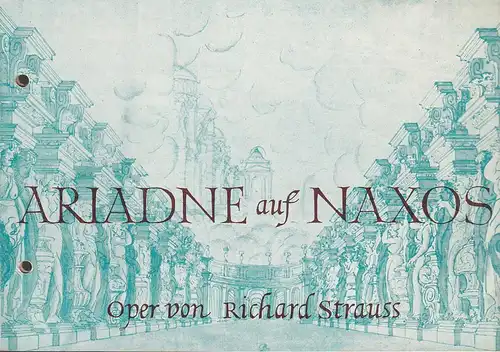 Leipziger Theater, Karl Kayser, Hans Michael Richter, Dietrich Wolf, Anne Hänsig: Programmheft Richard Strauss ARIADNE AUF NAXOS Premiere 3. September 1971 Opernhaus Spielzeit 1971 / 72 Heft 1   in neuer Inszenierung. 