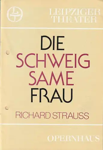 Leipziger Theater, Karl Kayser, Hans Michael Richter, Dietmar Langberg, Jürgen Hammer: Programmheft Richard Strauss DIE SCHWEIGSAME FRAU Premiere 23. September 1984 Opernhaus Spielzeit 1984 / 85 Heft 2. 