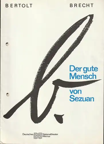 Deutsches Nationaltheater Weimar, Gert Beinemann, Sigrid Busch, Sibylle Tröster, Hans-Jürgen Keßler: Programmheft Bertolt Brecht DER GUTE MENSCH VON SEZUAN Premiere 2. Juli 1987 Spielzeit 1986 / 87 Heft 11. 