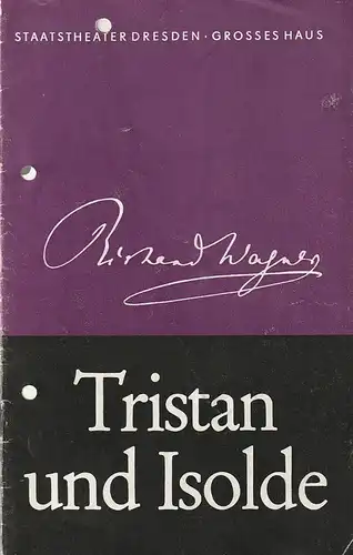 Staatstheater Dresden, Fred Larondelle, Horst Seeger, Eberhard Schmidt: Programmheft Richard Wagner TRISTAN UND ISOLDE Premiere 12. Oktober 1975 Staatsoper Großes Haus Spielzeit 1975 / 76. 