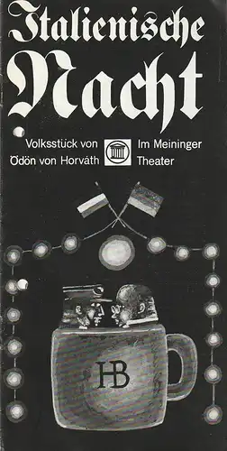 Das Meininger Theater, Albert Bußmann, Gerhard Schmidt: Programmheft Ödön von Horvath ITALIENISCHE NACHT Premiere 3. Februar 1973 Spielzeit 1972 / 73 Heft 8. 
