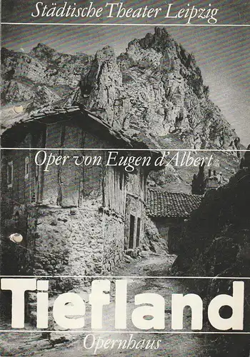 Leipziger Theater, Karl Kayser, Hans Michael Richter, Dietrich Wolf, Johannes Keller: Programmheft Eugen d'Albert TIEFLAND Premiere 30. April 1967 Opernhaus Spielzeit 1966 / 67 Heft 24. 