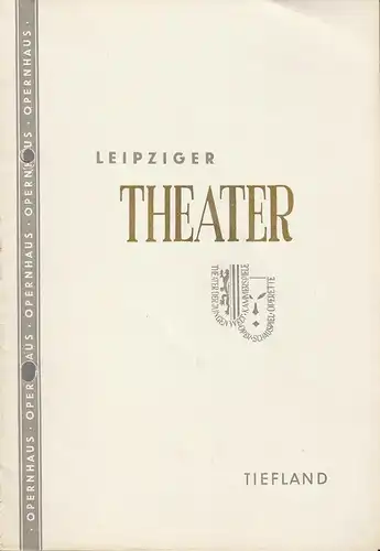Leipziger Theater, Max Burghardt, Ferdinand May, Richard Petzoldt: Programmheft Eugen d'Albert TIEFLAND 12. März 1953 Spielzeit 1952 / 53 Heft 20. 