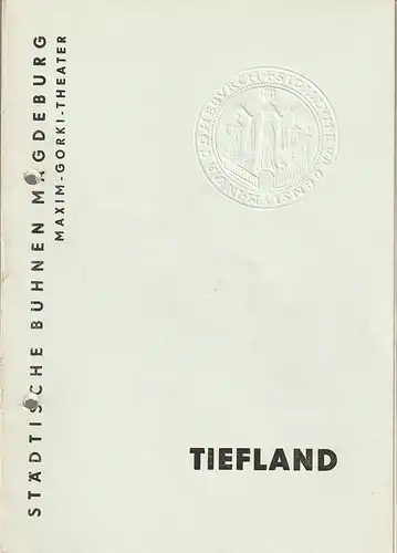 Städtische Bühnen Magdeburg, Heinz Isterheil, Heiner Maaß, Lothar Wikke: Programmheft Eugen d'Albert TIEFLAND Premiere 29. Oktober 1966 Spielzeit 1966 / 67 Heft 5. 