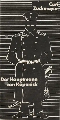 Elbe-Elster-Theater Wittenberg, Helmut Bläs, Karl-Hans Möller, Roland Wehner: Programmheft Carl Zuckmayer DER HAUPTMANN VON KÖPENICK Premiere 18. Mai 1985 Spielzeit 1984 / 85 Heft 14. 