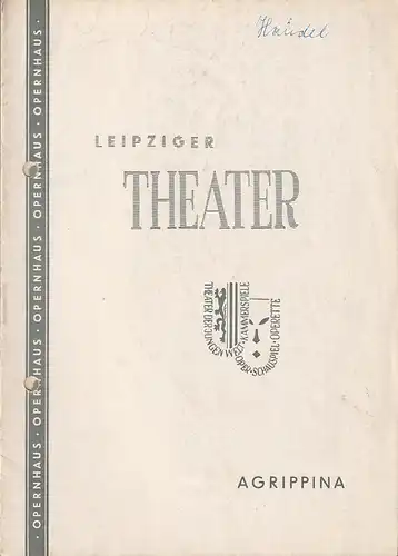 Städtische Theater Leipzig, karl Kayser, Hans Michael Richter, Dietrich Wolf, Fritz Mauss: Programmheft Georg Friedrich Händel AGRIPPINA Spielzeit 1958 / 59 Heft 18. 