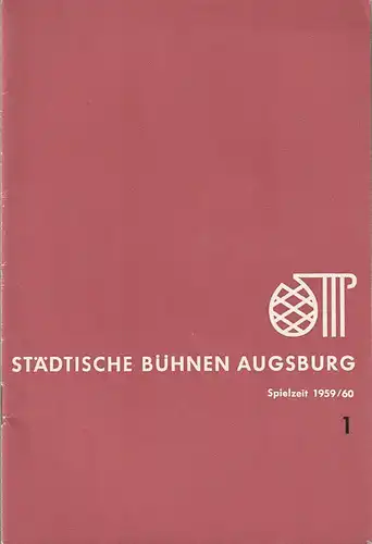 Städtische Bühnen Augsburg, Karl Bauer: Programmheft STÄDTISCHE BÜHNEN AUGSBURG SPIELZEIT 1959 / 60 Heft 1. 