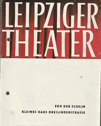 Städtische Theater Leipzig, Karl Kayser, Hans Michael Richter, Dietrich Wolf, Isolde Hönig: Programmheft Jakov Gotovac ERO DER SCHELM Spielzeit 1962 / 63 Heft 14. 
