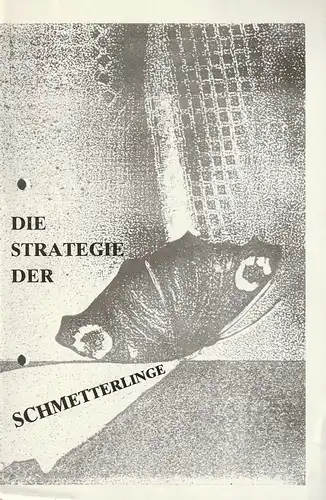 Stadttheater Freiberg, Christa Girbardt, Andreas Greiner, Regina Günther, Susanne Cholet: Programmheft Esther Vilar DIE STRATEGIE DER SCHMETTERLINGE 202. Spielzeit 1990 / 91 Heft 7. 