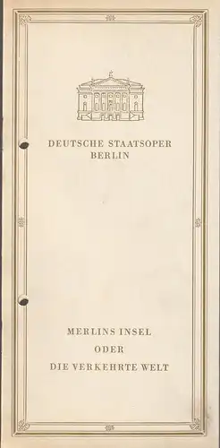 Deutsche Staatsoper Berlin, Janos Liebner, Werner Klemke: Programmheft Christoph Willibald Gluck MERLINS INSEL oder DIE VERKEHRTE WELT Premiere 18. April 1966 Apollo-Saal. 