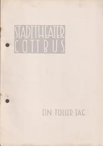 Stadttheater Cottbus, Manfred Wedlich, E. Weeber-Fried, Gerhard Poeschel: Programmheft Beaumarchais EIN TOLLER TAG Spielzeit 1954 / 55 Heft 10. 