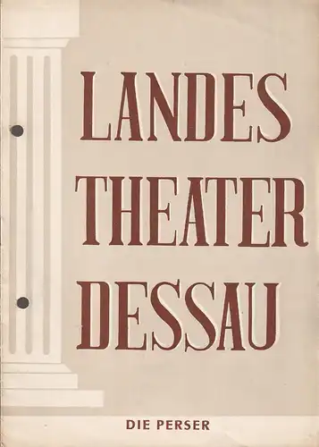 Landestheater Dessau, Willy Bodenstein, Ernst Richter: Programmheft Aischylos DIE PERSER Spielzeit 1955 / 56. 
