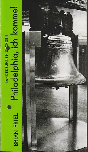 Landesbühnen Sachsen, Manfred Haacke, Rosemarie Dietrich, Sebastian Saad: Programmheft Brian Friel PHILADELPHIA, ICH KOMME Premiere 16. April 1988 Spielzeit 1987 / 88 Heft 10. 