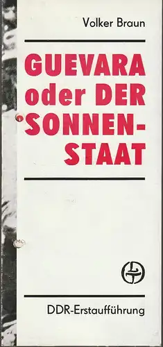 Leipziger Theater, Karl Kayser, Hans Michael Richter, Matthias Caffier, Volker Wendt, Helga Wallmüller ( Probenfotos ): Programmheft Volker Braun GUEVARA oder DER SONNENSTAAT  DDR Erstaufführung 21. Januar 1984 Neue Szene Spielzeit 1983 / 84 Heft 15. 