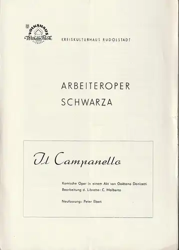 Arbeiteroper Schwarza, Kreiskulturhaus Rudolstadt, Volkshaus Wilhelm Pieck Schwarza: Programmheft Gaetano Donizetti IL CAMPANELLO. 