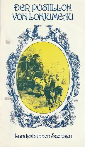 Landesbühnen Sachsen, Alfred Lübke, Rosemarie Dietrich, Peter Hamann, Peter Lohse: Programmheft Adolphe Adam DER POSTILLION VON LONJUMEAU  Premiere 4. + 5. Mai 1985 Spielzeit 1984 / 85 Heft 10. 