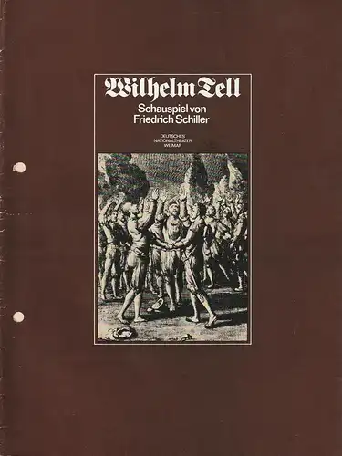 Deutsches Nationaltheater Weimar, Gert Beinemann, Sigrid Busch, Marianne Janietz, Hans-Jürgen Keßler: Programmheft Friedrich Schiller WILHELM TELL Premiere 7. September 1982 Spielzeit 1982 / 83 Heft Nr. 1. 